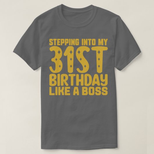 T-shirt Entrée Dans Mon 31E Anniversaire Comme Un Patron 2 (Design devant)