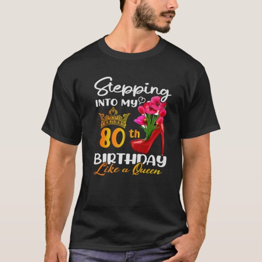 T-shirt Entrée Dans Mon 80E Anniversaire Comme Une Reine P (Devant)