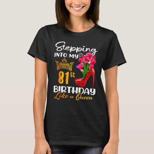 T-shirt Entrée Dans Mon 81E Anniversaire Comme Une Reine P (Devant)