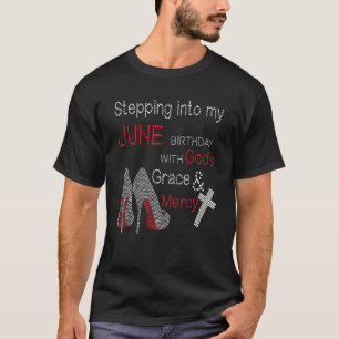 T-shirt Entrée Dans Mon Anniversaire De Juin Avec La Grâce