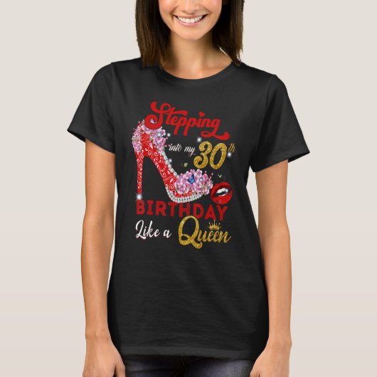 T-shirt Entrée En Mon 30E Anniversaire Lika A Queen 30 Yea (Devant)
