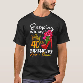 T-shirt Entrée En Mon 40E Anniversaire Comme Une Reine Pou