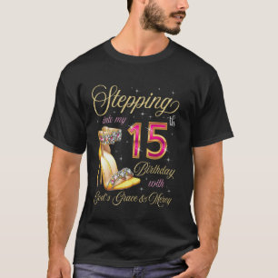 T-shirt Entrer dans mes 15 ans avec la grâce de Dieu &