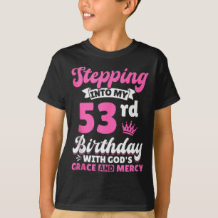 T-shirt Entrer dans mon 53e anniversaire avec la grâce de 
