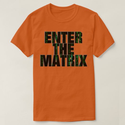 T-SHIRT ENTRER LA MATRICE (Design devant)
