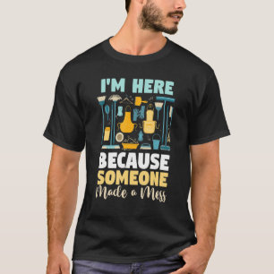 T-shirt Entretien Je suis ici parce que quelqu'un a fait u