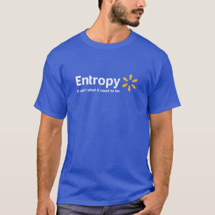 T-shirt Entropie il n'est pas ce qui était il