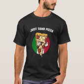 T-shirt Envoyer Pizza Italie Humour Italie Nourriture Saya (Devant)