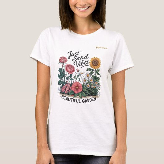 T-shirt Envoyez simplement des vibrations. Beau jardin. (Devant)