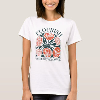 T-shirt Épanouissez-vous là où vous êtes planté