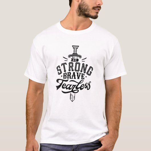 T-shirt Épée, Soyez Forte, Courageuse, Sans Peur. Un C (Devant)
