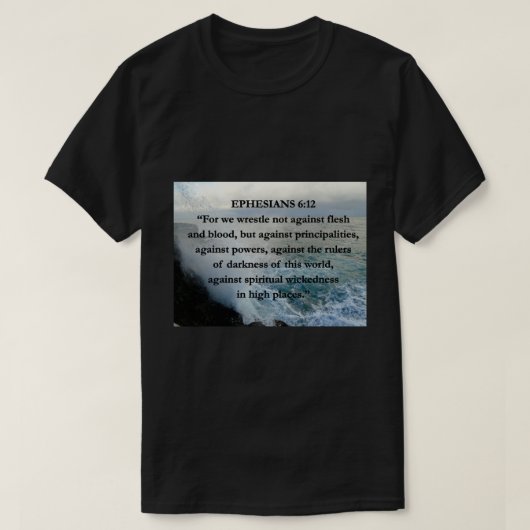 T-shirt EPH 6:12 Flesh & Blood Bible Citation Eau Paysage (Design devant)