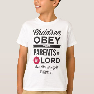T-shirt Ephesians 6:1: “Children, Obey Your Parents"