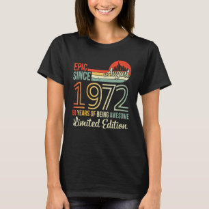 T-shirt Epic Depuis Août 1972 50 Ans D'Être Awesome L