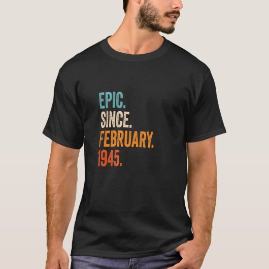 T-shirt Epic depuis février 1945 78e anniversaire (Devant)