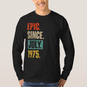 T-shirt Epic depuis juillet 1975 47 Ans 47e Anniversaire
