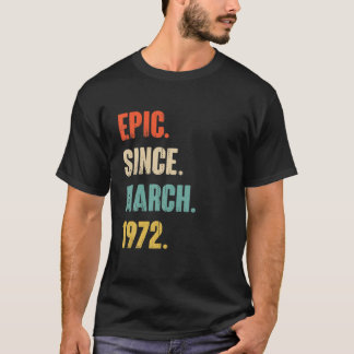 T-shirt Epic Depuis Mars 1972 Cadeau 50 Ans - 50E Birt