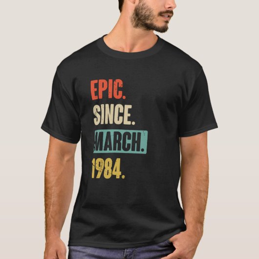 T-shirt Epic depuis mars 1984 Anniversaire 39ème Décoratio (Devant)