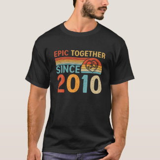 T-shirt Epic Ensemble Depuis 2010 Drôle Couple 11E Anniver