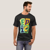 T-shirt Epic est une affirmation positive est Joyeux cadea (Devant entier)