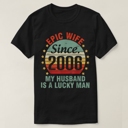 T-shirt Epic Wife Since 2006 My Husband Is A Lucky Man 16  (Design devant)