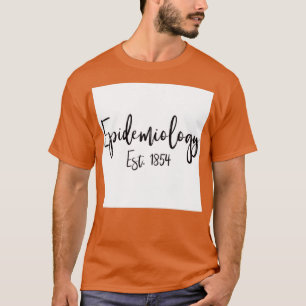 T-shirt Epidemiology Est 1864 Public Health