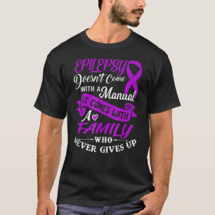 T-shirt Epilepsie Avec Une Famille Qui Ne Donne Jamais De