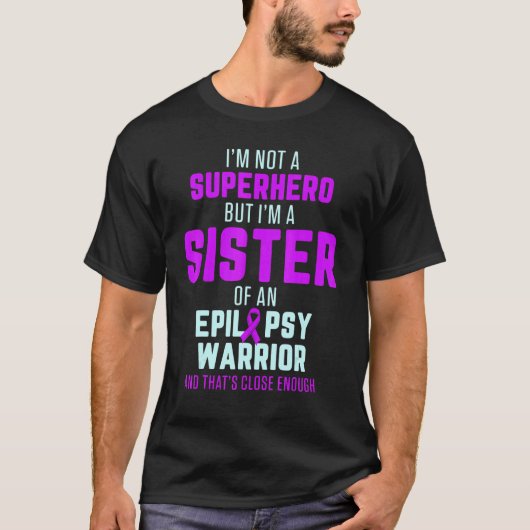 T-shirt Epilepsy Awareness Sister Hero Epileptic Warrior S (Devant)