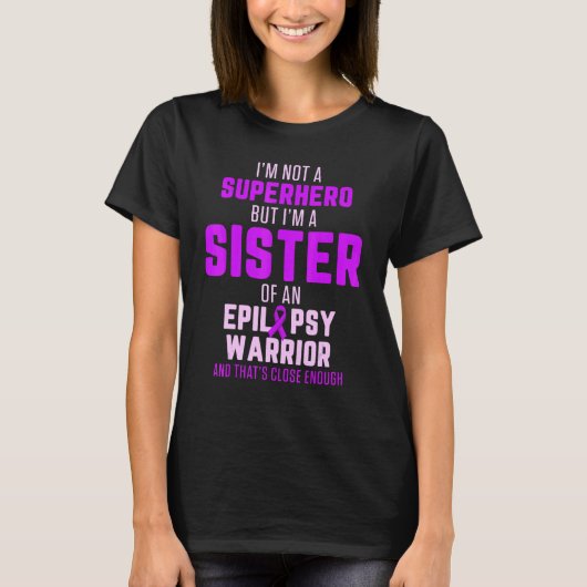 T-shirt Epilepsy Awareness Sister Hero Epileptic Warrior S (Devant)