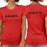T-shirt Épouse De Bachelorette Personnalisée À Rouge<br><div class="desc">Ce tee-shirt rouge de la bachelorette est recto verso,  avec la Mariée sur le devant et le nom des épouses sur le dos. Pour modifier le texte,  cliquez sur le bouton Personnaliser. N'oubliez pas de modifier les deux côtés.</div>