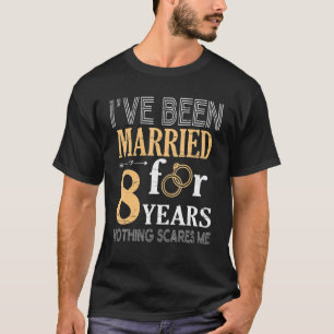 T-shirt Épouse de mari Je suis marié depuis 8 ans Rien
