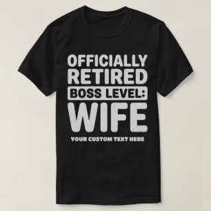 T-shirt Épouse de niveau patron officiellement à la retrai