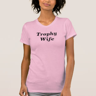T-shirt Épouse de trophée