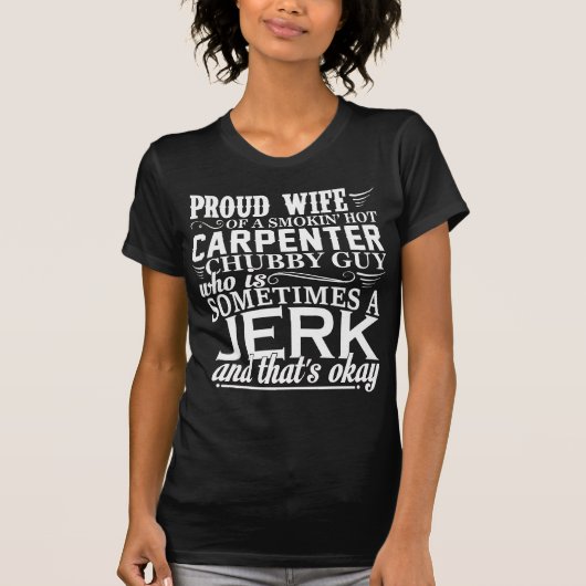 T-shirt Épouse fière d'un charpentier chaud de Smokin (Devant)