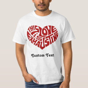 T-shirt Épuisant l'amour