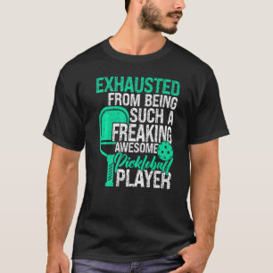 T-shirt Épuisé D'Être Un Freaking Awesome Pickleball