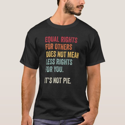 T-shirt Equal Rights For Others Doesnt Mean Less For You I (Devant)