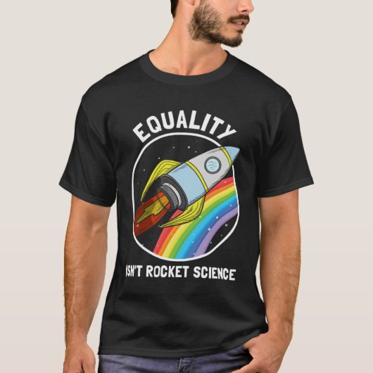 T-shirt Equality Isn Rocket Science LGBTQ Pride Gender Awa (Devant)