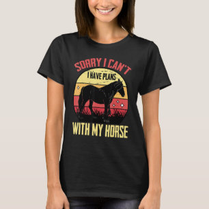 T-shirt Equestre Désolé je ne peux pas.. J'Ai Des Plans Av