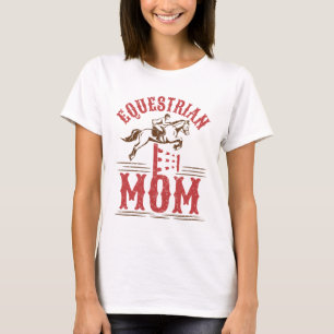 T-shirt Equestrian Maman Horse Show Rider Fête des Mères