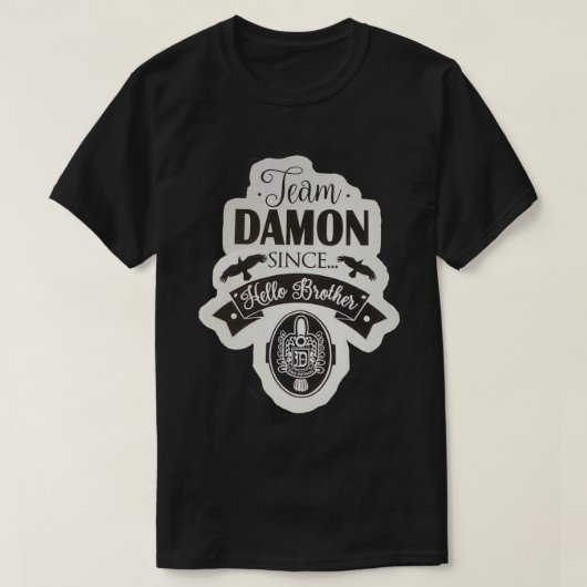 T-shirt Équipe Damon depuis bonjour frère (Design devant)