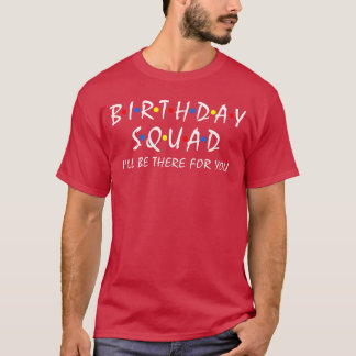 T-shirt Équipe d'anniversaire Je serai là pour votre fête