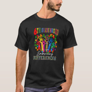 T-shirt Équipe de 6e année embrassant les différences Auti