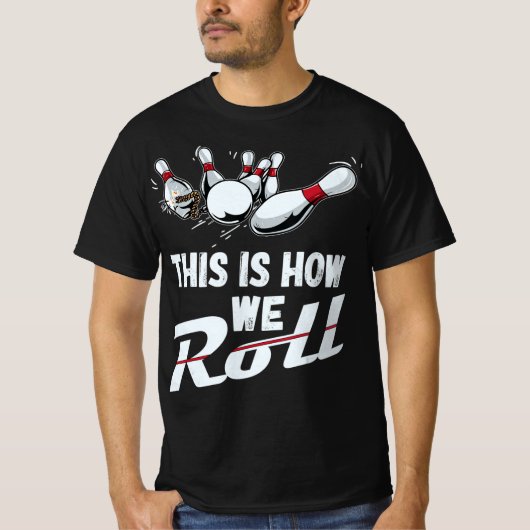 T-shirt Équipe De Bowling C'Est Comme Ça Que Nous Roulons (Devant)