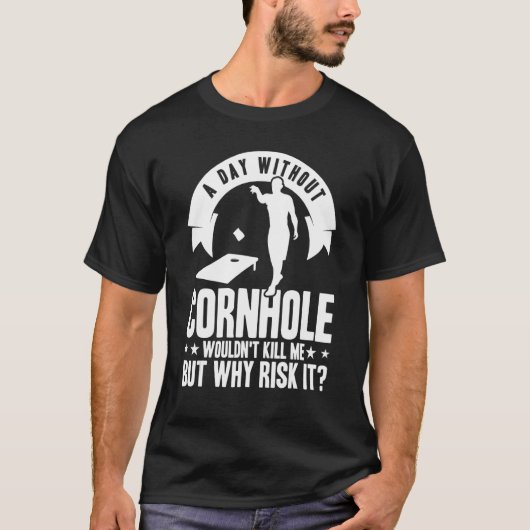 T-shirt Équipe De Cornhole Une Journée Sans Cornhole (Devant)
