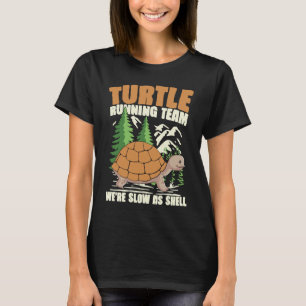 T-SHIRT ÉQUIPE DE COURSE DE TURTLE NOUS SOMMES LENTS AUSSI