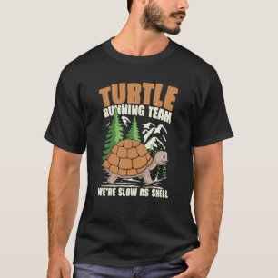 T-SHIRT ÉQUIPE DE COURSE DE TURTLE NOUS SOMMES LENTS AUSSI