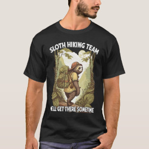 T-shirt Équipe de randonnée de paresseux On y sera un jour