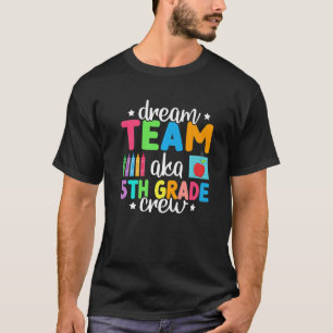 T-shirt Équipe de rêve Aka 5e année Enseignants d'équipage