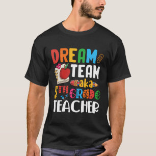 T-shirt Équipe De Rêve Aka Enseignant De 5E Année Enseigna